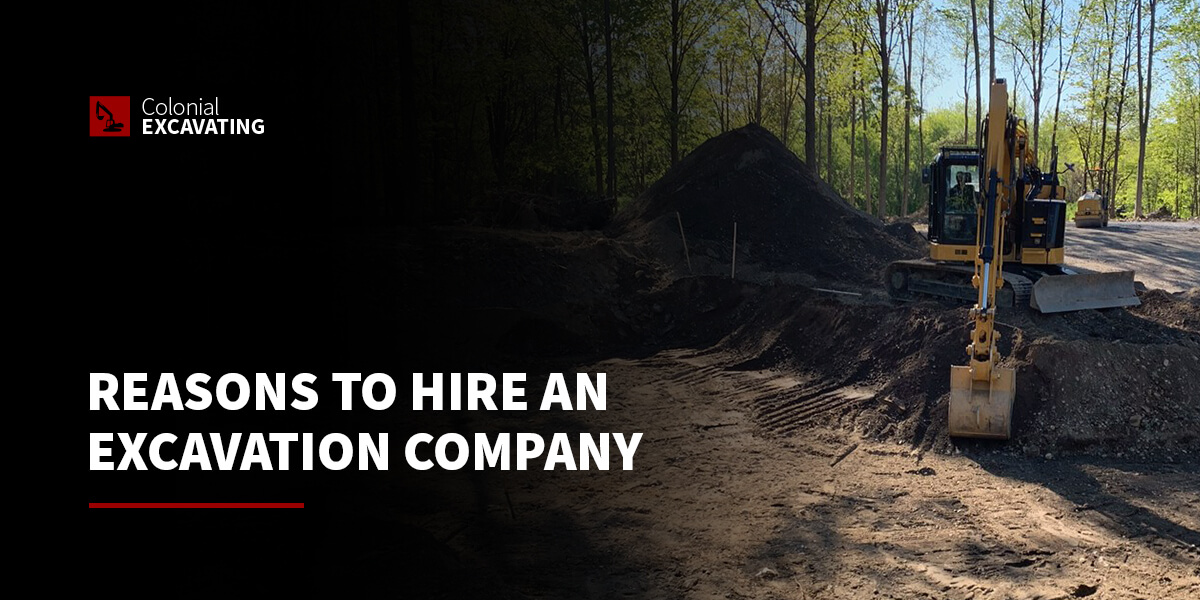 Reasons to hire an excavation company